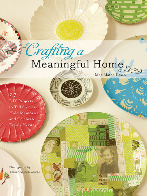 Title details for Crafting a Meaningful Home by Meg Mateo Ilasco - Available